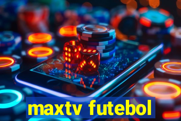 maxtv futebol